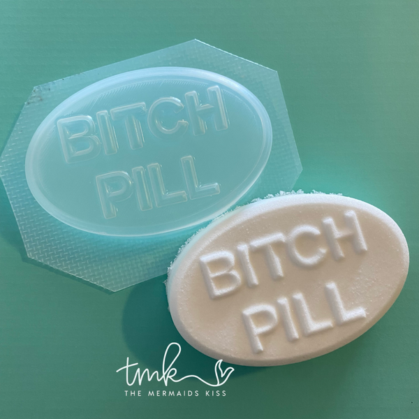 B#tch Pill (Vacuum Form Mould)❤️