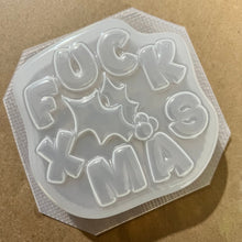 Load image into Gallery viewer, F*ck Xmas (Vacuum Form Mould)❤️
